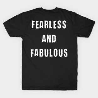 Fearless and fabulous T-Shirt